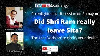 Ramayan: Did Shri Ram really leave Sita? ;#Sattology, Chanchal Malviya, 'The Last Decision'