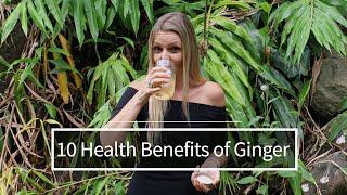 10 Health Benefits of Ginger