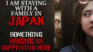 "I am staying with a family in Japan. Something very wrong is happening here" Creepypasta