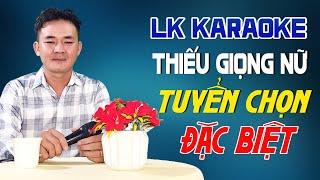 Liên Khúc Karaoke Song Ca THIẾU GIỌNG NỮ Tuyển Chọn Đặc Biệt | Song Ca Với Nguyễn Thắng