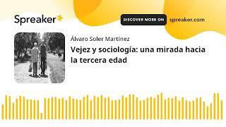 Vejez y sociología: una mirada hacia la tercera edad