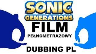 SONIC GENERATIONS- Film [DUBBING PL]