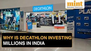 Here's Why Decathlon is Investing €100 Million in India