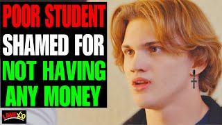 Poor STUDENT SHAMED For NOT HAVING MONEY, What Happens Next Is Shocking | LOVE XO