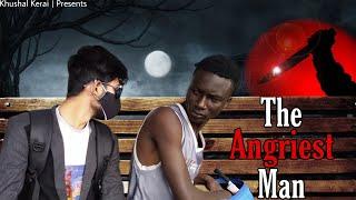 The Angriest Man || Khushal Kerai || Emma Meison, XXX Derrick White, Reagan Skyler