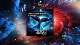 Reborn Sound System - WHALE CRY (Original Mix) [TRANCE FRIENDS RECORDS]