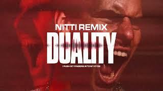 Duality (NITTI Remix)