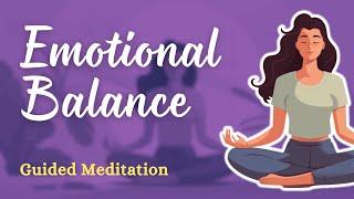 Meditation For Emotional Balance (Get In Touch With Your Emotions)