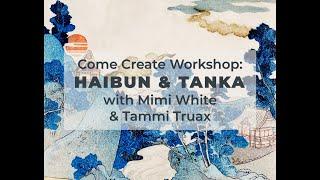 Come Create Workshop: Haibun and Tanka with Mimi White