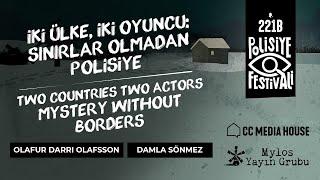 Olafur Darri Olafsson, Damla Sönmez | İKİ ÜLKE, İKİ OYUNCU: SINIRLAR OLMADAN POLİSİYE