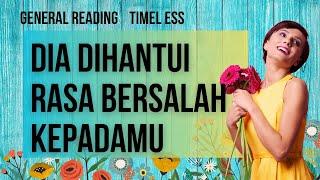 DIA DIHANTUI RASA BERSALAH KEPADAMU #tarotindonesia #generalreading