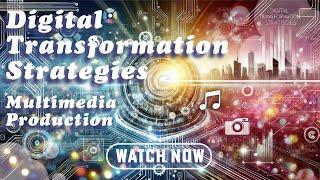 Digital Transformation Strategies in Multimedia Production