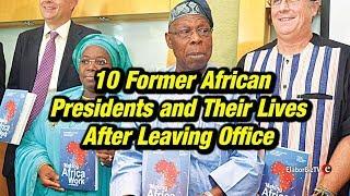 10 Former African Presidents and Their Lives after Leaving Office