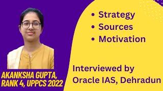 Interview of Akanksha Gupta, Rank 4 in UPPCS 2022 : Strategy and Sources.