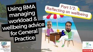 Stress awareness and wellbeing in General Practice based on BMA guidance (part ONE of two)