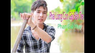 Phải Lòng Con Gái Bến Tre -  Ca Sĩ Phan Gia Huy.