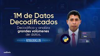 ¡1 millón de datos codificados! Analiza grandes volúmenes de datos | Ep. 95 | Estación Cedhinfo