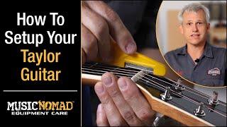 TAYLOR GUITAR - How to Setup your Acoustic Guitar