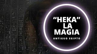 "Heka" La magia en el antiguo Egipto