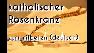 katholischer Rosenkranz zum mitbeten deutsch