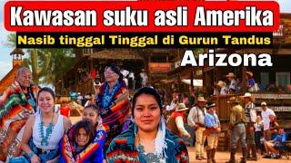 KEHIDUPAN ORANG LOCAL DI TANAH TANDUS ARIZONA | Nasib Suku asli Amerika