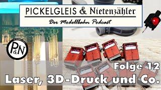 Pickelgleis & Nietenzähler Folge 12:  Das Ende der Zubehör-Hersteller? 3D-Druck, Lasercut und Co