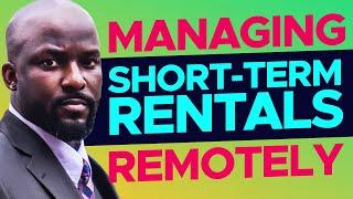 How to Remotely Manage Your Airbnbs from a Long Distance | Short Term Rental