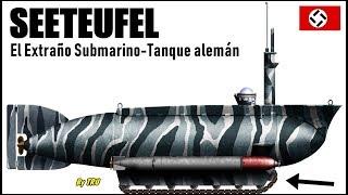 El SEETEUFEL: El Extraño SUBMARINO-TANQUE  alemán!  By TRUFAULT