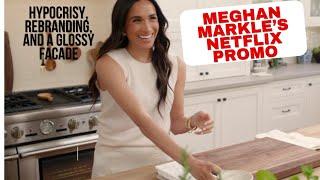 Meghan Markle’s Netflix Promo - My thoughts