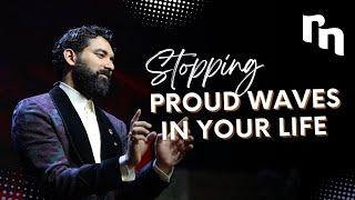 Stopping the Proud Waves in Your Life | Shyju Mathew