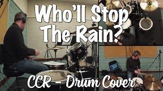 Creedence Clearwater Revival - Who'll Stop the Rain? Drum Cover