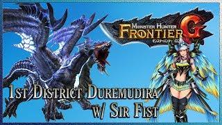 Monster Hunter : Frontier | 1st District - Duremudira w/ Sir Fist