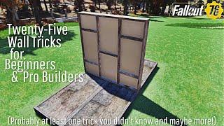 Fallout 76 Camp Tutorial | Twenty-Five Wall Tricks for Beginners and Pro Builders