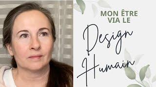 Mon Être via le Design Humain,témoignage et partage de mon analyse 