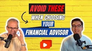 What To Avoid When Picking a Financial Advisor in 2024