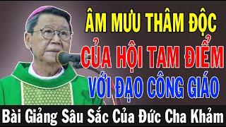 ÂM MƯU THÂM ĐỘC CỦA HỘI TAM ĐIỂM VỚI ĐẠO CÔNG GIÁO | Bài Giảng Sâu Sắc Của ĐC Phêrô Nguyễn Văn Khảm