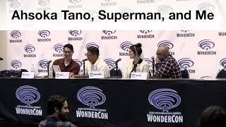 Ahsoka Tano, Superman, and Me - WonderCon Panel