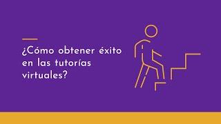 ¿Cómo tener éxito en las tutorías virtuales?