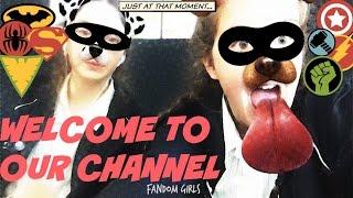 Welcome To Our Channel || The Fandom Girls