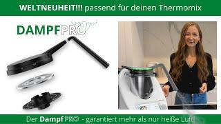 DampfPRO - garantiert mehr als nur heiße Luft! die Innovation passend für deinen Thermomix TM5 & TM6