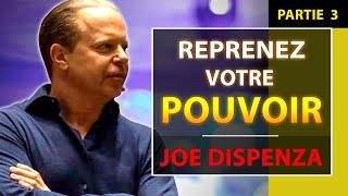 Devenez le Créateur de votre vie | Partie 3/3 | Joe Dispenza