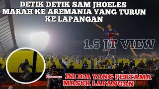 Sam Jhoelez Marah Ketika AreMania  Masuk ke Lapangan - Derby Jatim Arema Fc vs Persebaya