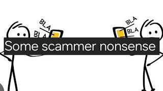 Scammer nonsense! #morons