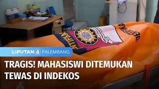 Tragis! Mahasiswi Ditemukan Tewas di Indekos | Liputan 6 Palembang