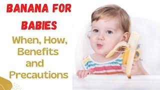 Banana for babies all you need to know/ When and how to give banana to your baby