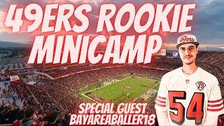 49ers Rookie Minicamp 2023 with Special Guest BayAreaBaller18