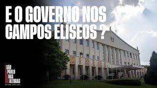 GOVERNO ESTADUAL NOS CAMPOS ELISEOS? | Análise da aposta pra transformar o Centro