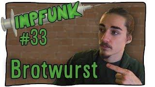 impfunk #33 - Brotwurst