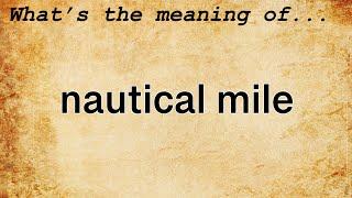 Nautical Mile Meaning | Definition of Nautical Mile