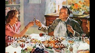 Thank Goodness It's Thrifty - The Thrift Store Rundown's Thanksgiving 2020 Special